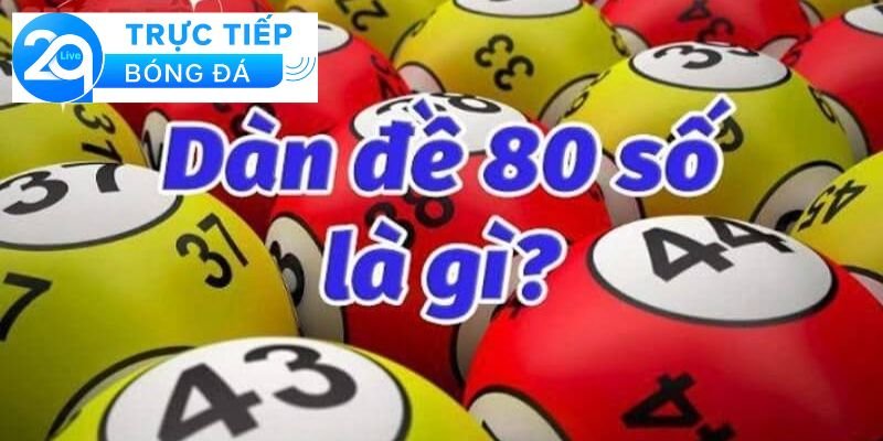 Dàn đề 80 số - Cách chọn dàn đề 80 số chuẩn 2 Giới thiệu về dàn đề 80 số